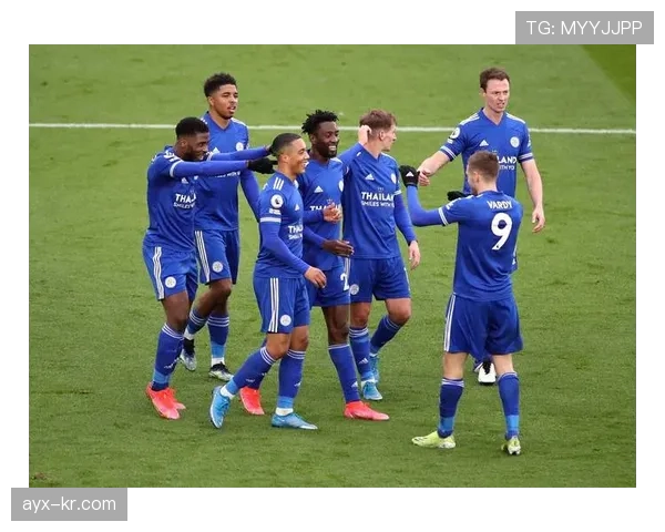 莱斯特城战术解析：团队协作与高效反击成稳定竞争力关键